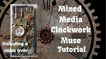 Mixed Media - Clockwork Muse - Tutorial With Voice Over