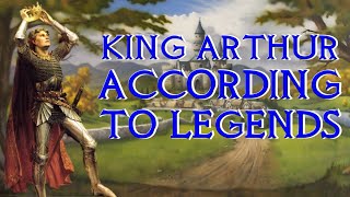 The Legendary King Arthur  Full Story Explained  Arthurian Legend