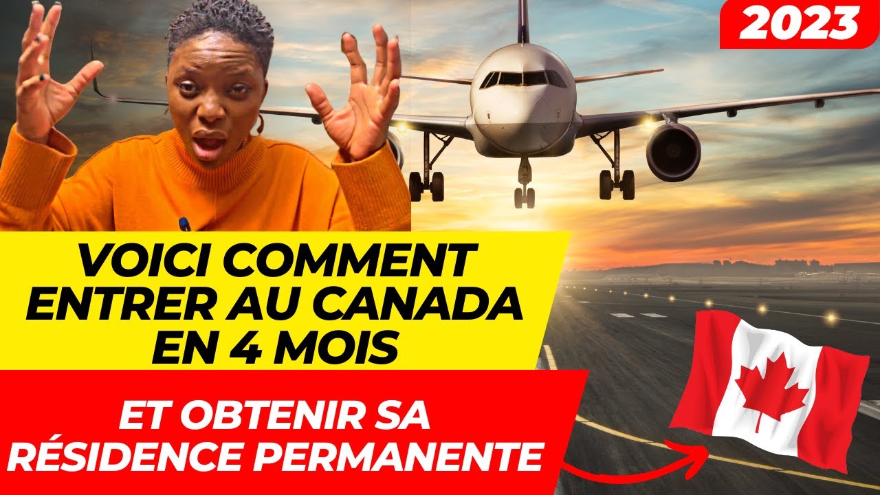 Voici la stratégie pour entrer au Canada en 4 mois et obtenir sa ...
