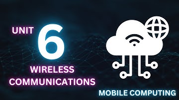 Unit 6 - Wireless Communication - Mobile Computing - Notes