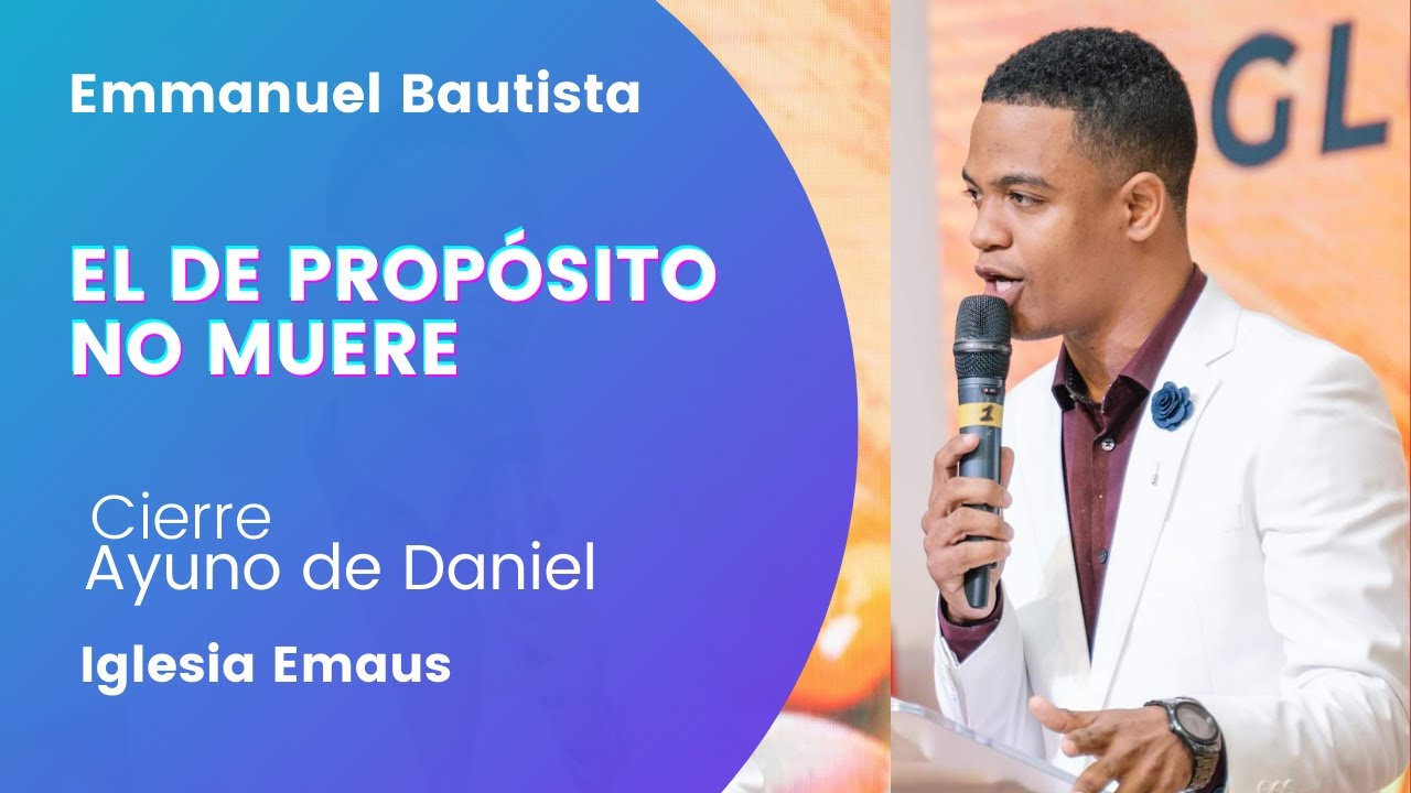 Cierre de Ayuno de Daniel en iglesia Emaus // el de Propósito no Muere!!!