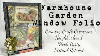 Farmhouse Garden Window Folio - Country Craft Creations July Virtual Retreat