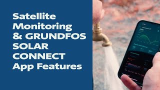 Satellite Monitoring and GRUNDFOS SOLAR CONNECT App Features