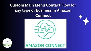 10. Contact flows | Custom Main Menu Contact Flow for any type of business in Amazon Connect