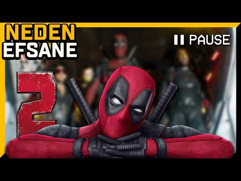 NEDEN EFSANE | DEADPOOL 2