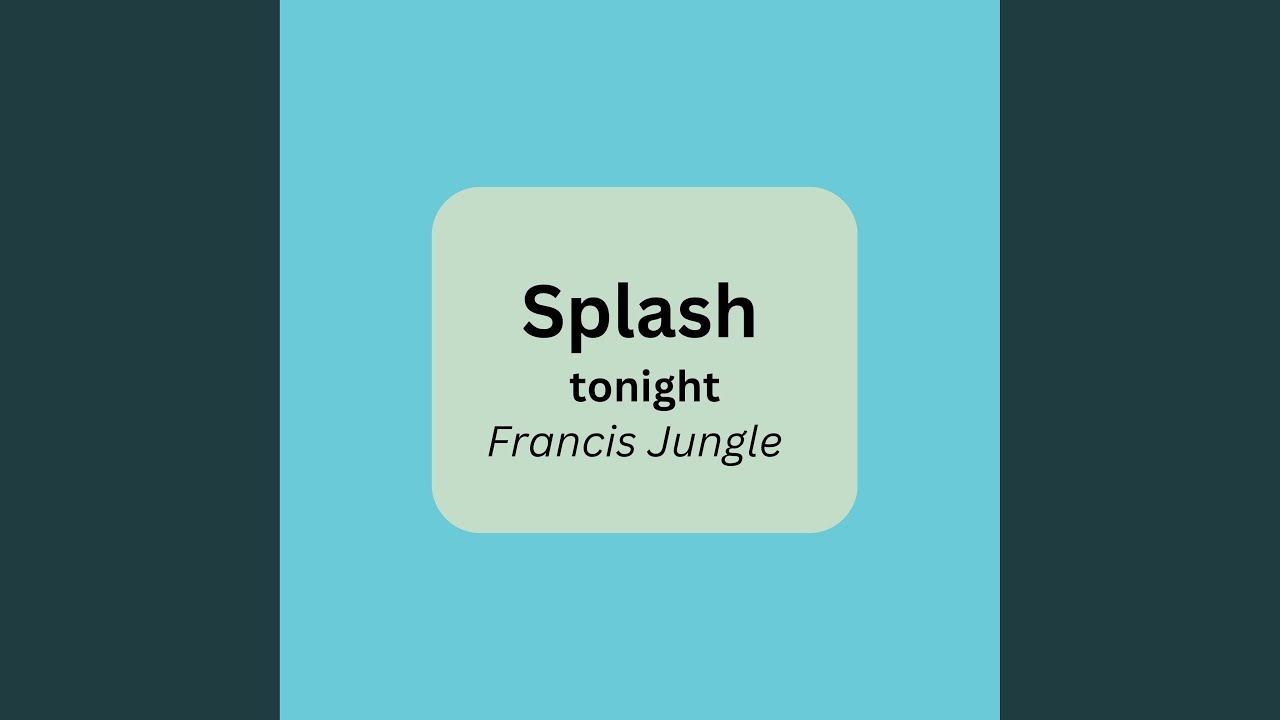 Splash Tonight