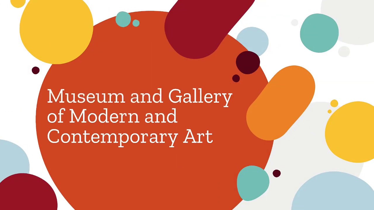 Museum and Gallery of Modern and Contemporary Art - YouTube