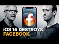 How iOS 15 Destroys Facebook