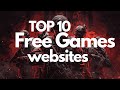 Top 10 FREE WEBSITES To Download FREE PC GAMES 2025 Top 10 FREE WEBSITES To Download FREE PC GAMES 2025