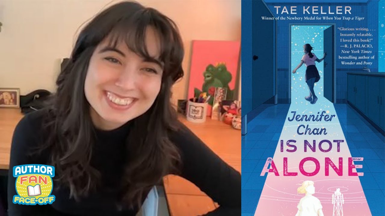 Author Fan Face-off #80: Tae Keller/JENNIFER CHAN IS NOT ALONE - YouTube