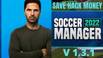 Soccer Manager 2022 Save Data ( Money ) V1.3.1 - Part 2