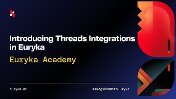 Euryka Academy Threads Integrations Feature