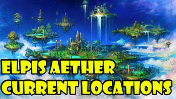 Final Fantasy XIV Endwalker All Elpis Aether Current Locations