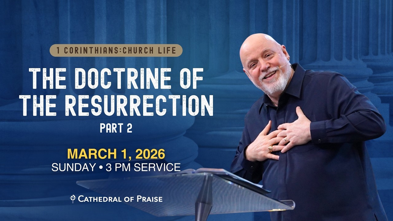 THE DOCTRINE OF THE RESURRECTION | Pastor David E. Sumrall  | SUN 3PM | MAR 1, 2026
