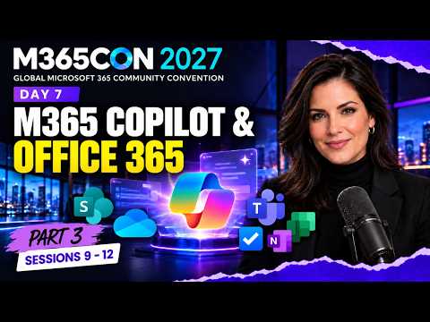 M365Con 2027 – Day 7: Microsoft 365 Copilot & Office 365 | Sessions 9–12