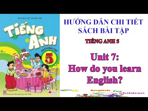 Video Sách bài tập tiếng Anh lớp 5-Unit 7: How do you learn... - youtube