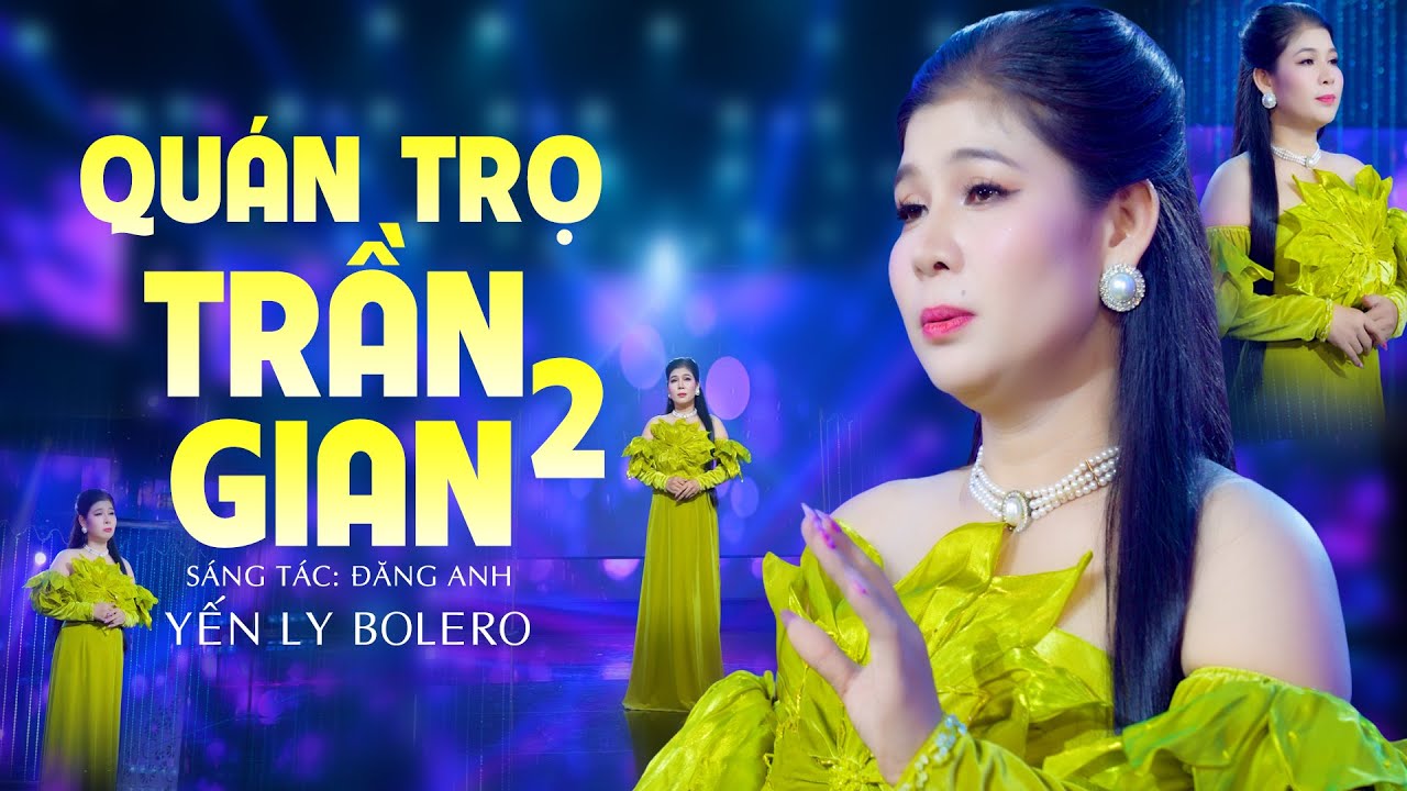 在 YouTube 上觀看「Quán Trọ Trần Gian 2 - Sầu Nữ Bolero Yến Ly | Nhạc Đạo Đời Ý Nghĩa Nhất」