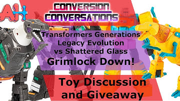 Conversion Conversations: Transformers Generations Legacy Evolution v Shattered Glass Grimlock Down!
