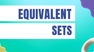 Lecture 43 -  Equivalent Sets