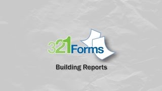 321Forms Product Demo Series - Building Reports