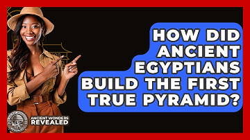 How Did Ancient Egyptians Build The First True Pyramid? - Ancient Wonders Revealed