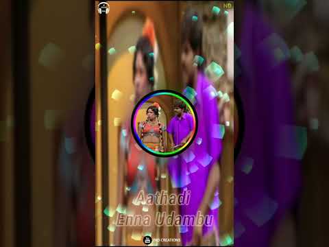 whatsapp-status-tamil-video🔥aathadi-enna-udambu-#remix_song🔥full-screen-video🔥nd-creations🔥