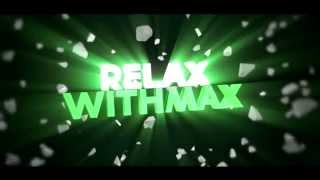 Intro For RelaxWithMax v2