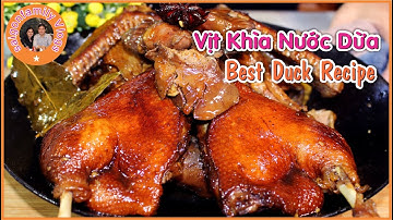 Vịt Khìa Nước Dừa. Cách Làm Vịt Khìa Nước Dừa Thơm Ngon | Tasty Braised Duck Coconut Water Recipes