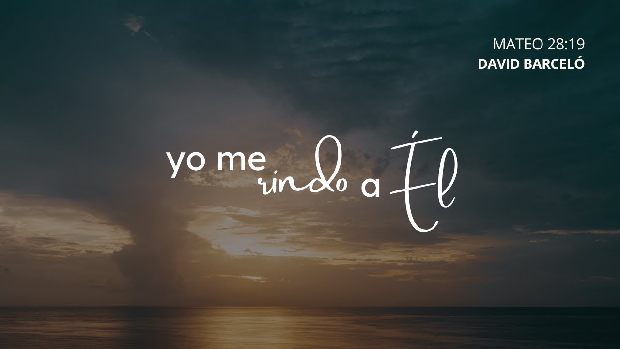 Yo me rindo a Él | David Barceló | bautismos