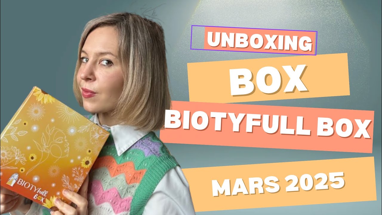Unboxing Biotyfull Box - Mars 2025