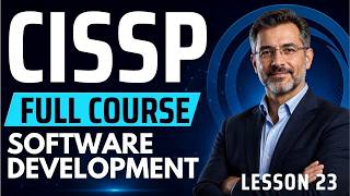 CISSP Software Development Security in 19 Minutes (Lesson 23)