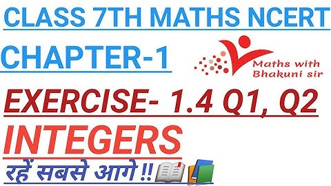 Q 1 Q 2, Ex 1.4 - Integers - Chapter 1 - Maths Class 7th - NCERT