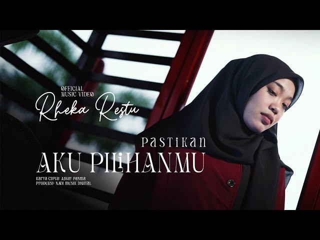 Rheka Restu - Pastikan aku Pilihanmu (Official Music Video) class=