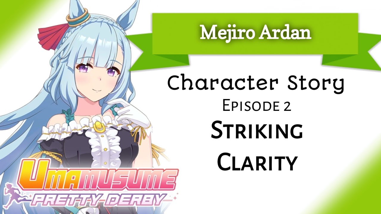 Mejiro Ardan Character Story 2: Striking Clarity (Umamusume: Pretty Derby)
