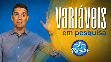 O que são VARIÁVEIS em pesquisa?