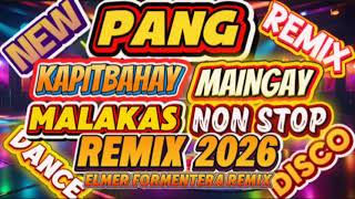 Download Lagu 🔥🔥🔥PANG KAPITBAHAY MAINGAY MALAKAS NON STOP REMIX 2026 MP3