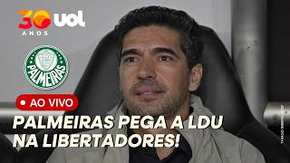🔴PALMEIRAS PEGA A LDU NA LIBERTADORES E BUSCA AFASTAR DÚVIDAS APÓS PERDER A PONTA DO BRASILEIRÃO
