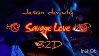 Savage love - Jason Derulo (32D audio)