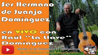 Como fue Acompañar a Juanjo Domínguez - Raúl Domínguez en VIVO...