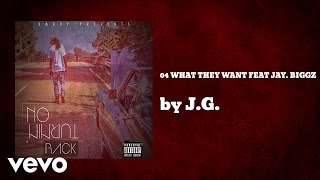 J.g. - What They Want Audio Ft. Jay. Biggz