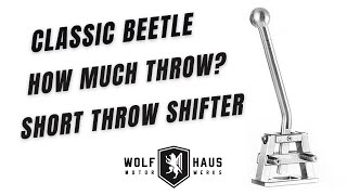 Career Overview How Much Throw Does Our Custom VW Beetle Short Shifter Have?