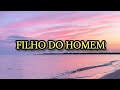 Filho Do Homem - Gilmar Britto (Cover) | Áudio e Letra