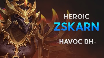 Heroic Zskarn - Havoc DH  POV