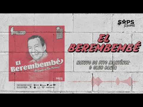 Nativo de Fito Martínez & Club Bahía - El Berembembé (El Legado de Fito Martínez)