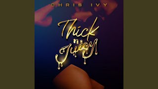 Thick n Juicy