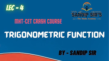 Trigonometric function - MHT-CET- Crash course - Lec 4 - By Sandip Sir