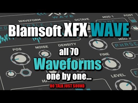 Blamsoft XFX Wave - All 70 Waveforms one by one