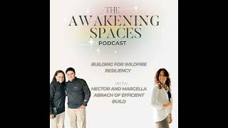 Episode 11: Building for wildfire resiliency with Hector and Marcella Abrach of Efficient Build