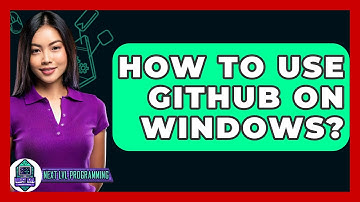 How To Use GitHub On Windows? - Next LVL Programming