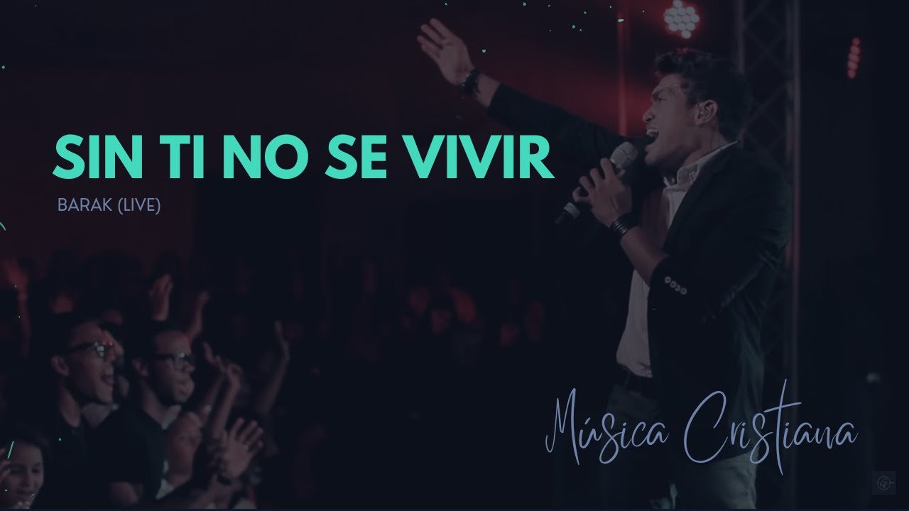 Sin Ti no se vivir - Barak | Música Cristiana - YouTube
